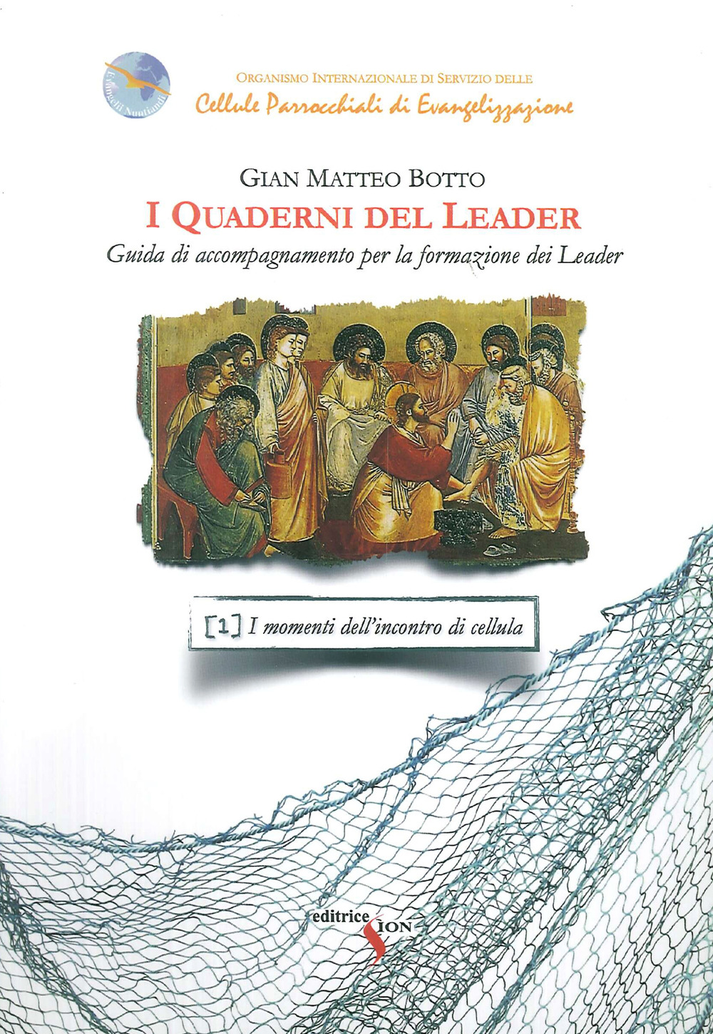 I quaderni del leader. Guida di accompagnamento per la formazione dei leader. Vol. 1: I momenti dell'incontro di cellula