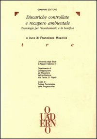 Discariche controllate e recupero ambientale. Tecnologia per l'insediamento e la bonifica