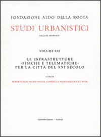 Le infrastrutture fisiche e telematiche per la città del XXI secolo