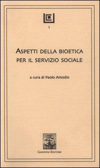 Aspetti della bioetica per il servizio sociale