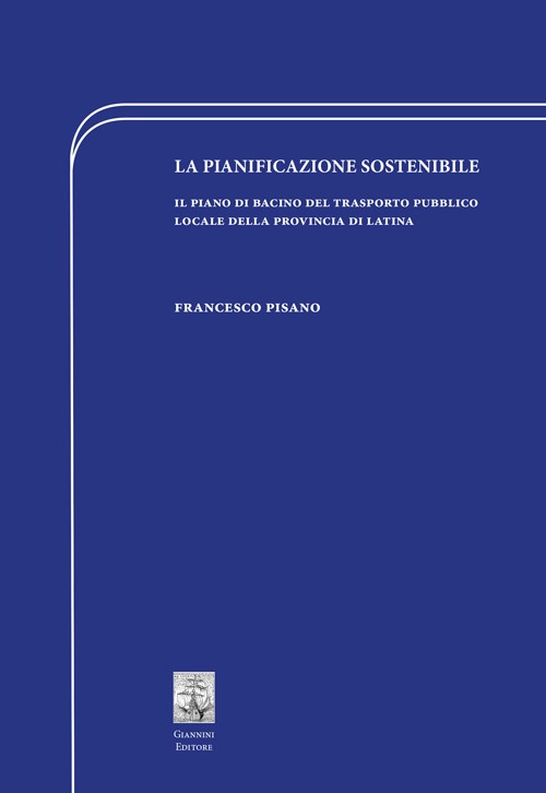 La pianificazione sostenibile. Il piano di bacino del trasporto pubblico locale della provincia di Latina