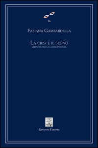 La crisi e il segno. Appunti per un'antropologia