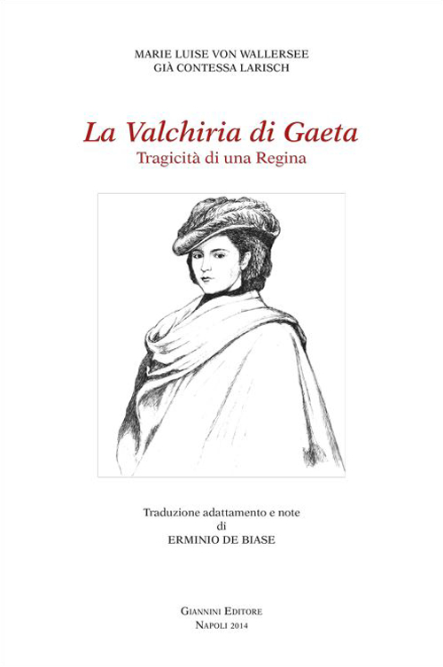 La valchiria di Gaeta. Tragicità di una regina