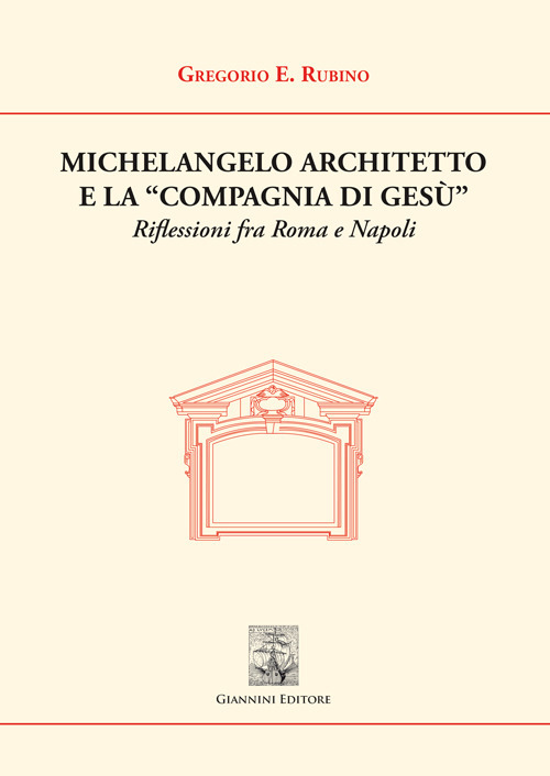 Michelangelo architetto e la «Compagnia di Gesù». Riflessioni fra Roma e Napoli