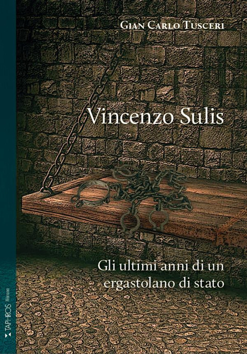 Vincenzo Sulis. Gli ultimi anni di un ergastolano di stato