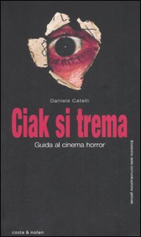 Ciak si trema. Guida al cinema horror