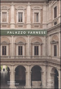 Palazzo Farnese. Ediz. illustrata