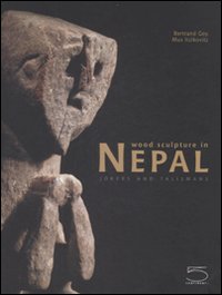 Wood sculpture in Nepal. Jokers and talismans. Ediz. illustrata