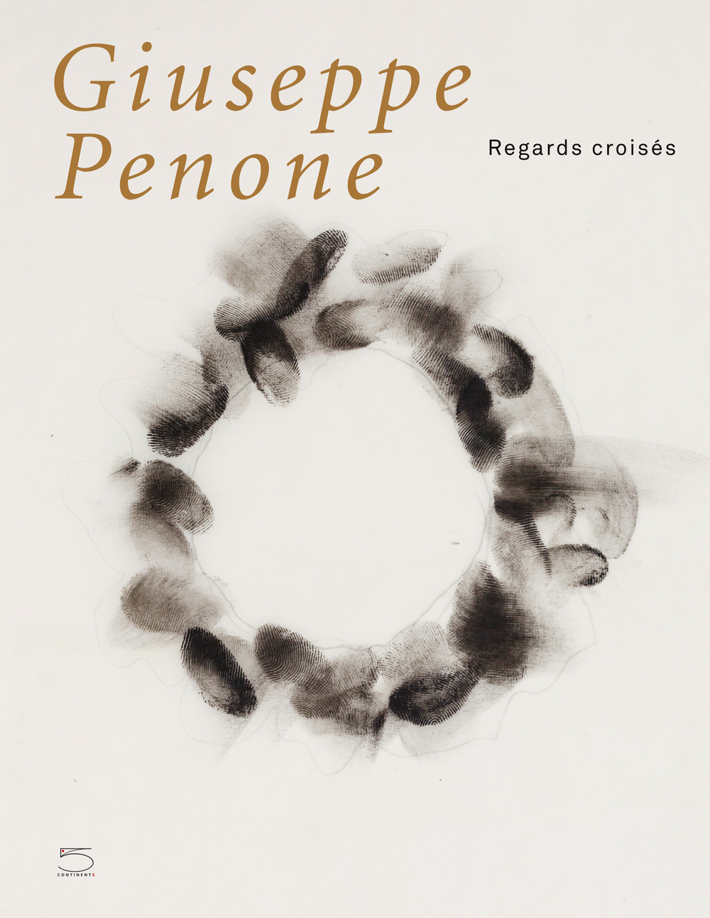 Giuseppe Penone. Regards croisés. Ediz. illustrata