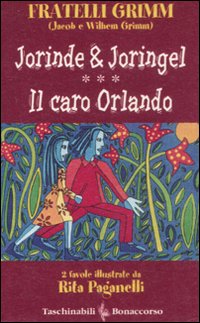 Jorinde & Joringel-Il caro Orlando. Ediz. illustrata