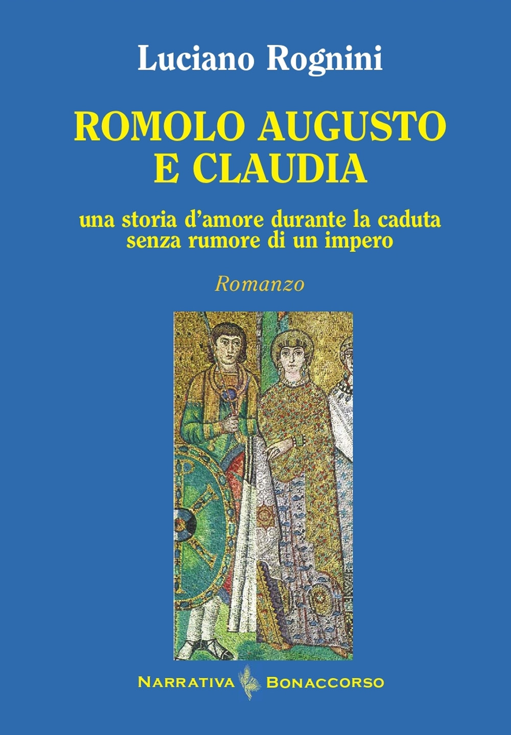 Romolo Augusto e Claudia. Una storia d'amore durante la caduta senza rumore di un impero