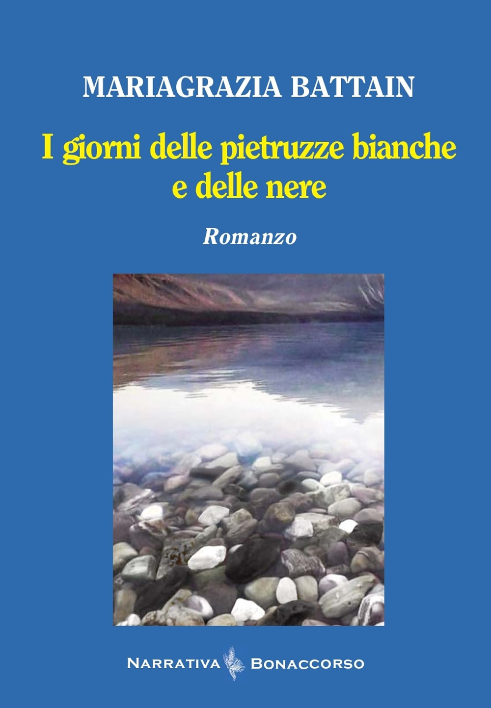 I giorni delle pietruzze bianche e delle nere