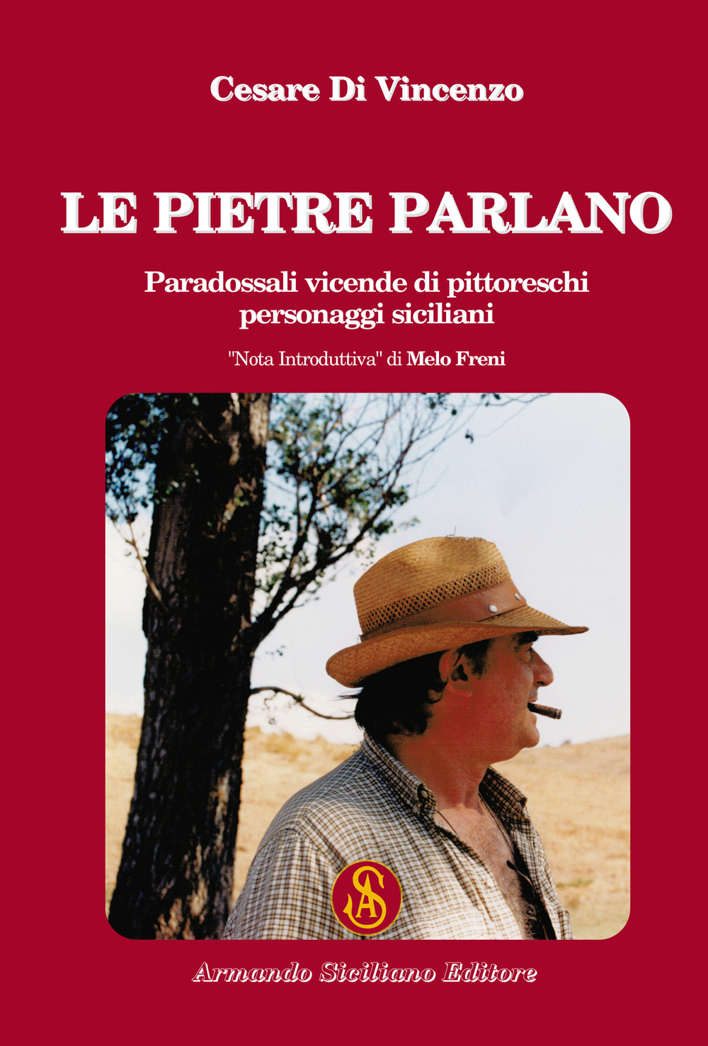 Le pietre parlano. Paradossali vicende di pittoreschi personaggi siciliani