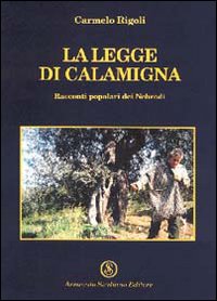 La legge di Calamigna. Racconti popolari dei Nebrodi