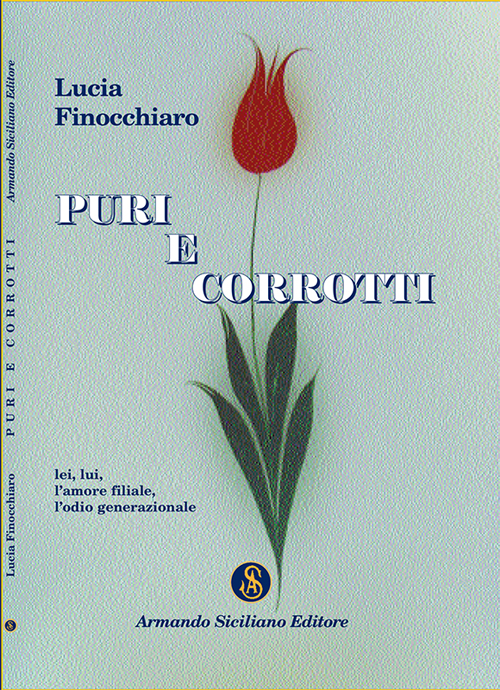 Puri e corrotti. Lei, lui, l'amore filiale, l'odio generazionale