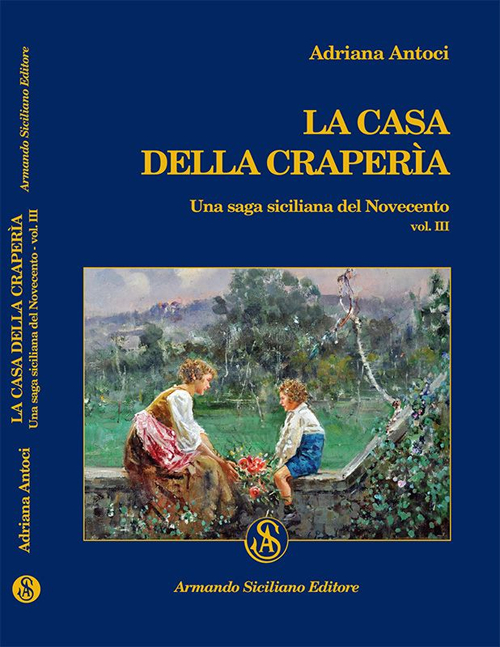 La casa della Craperìa. Una saga siciliana del Novecento. Vol. 3