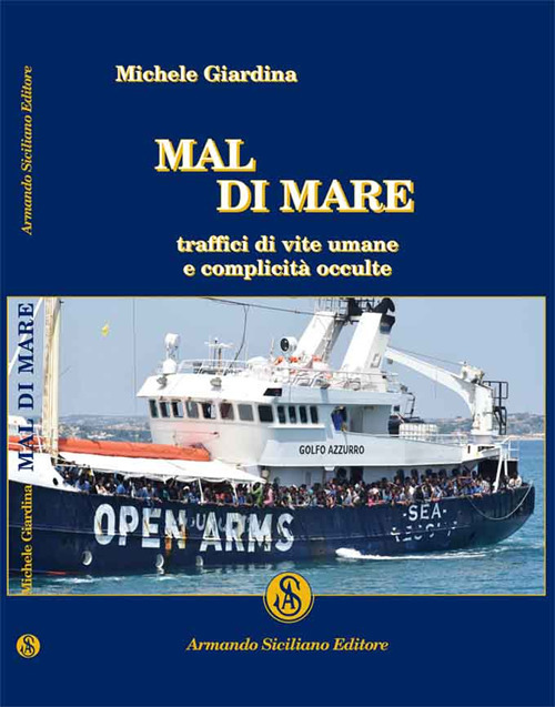 Mal di mare. Traffici di vite umane e complicità occulte