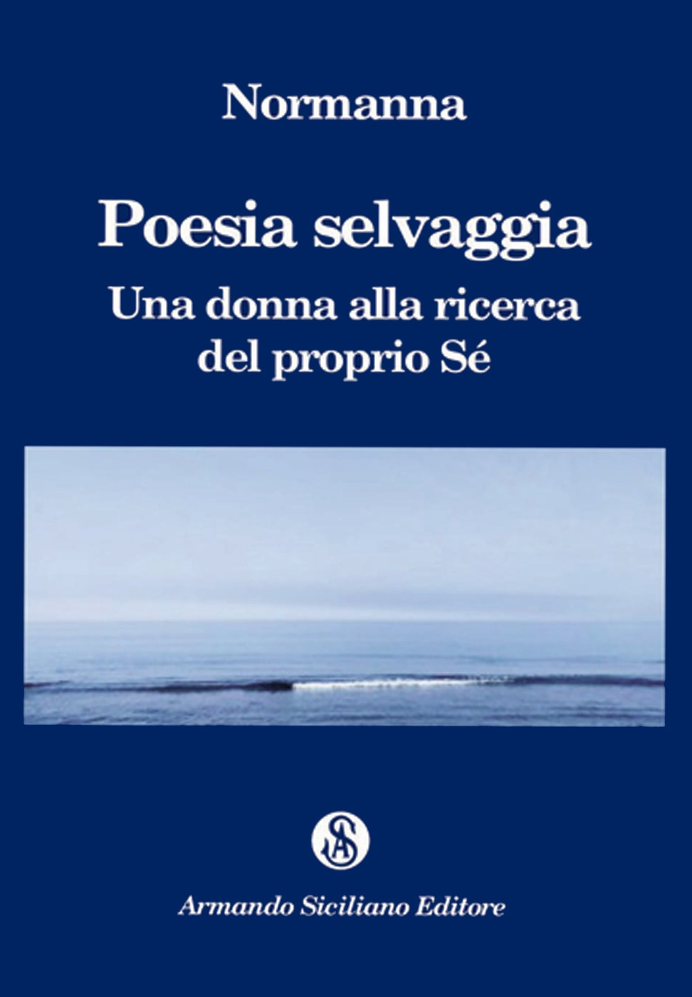 Poesia selvaggia. Una donna alla ricerca del proprio Sé