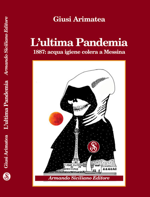 L'ultima pandemia. 1887: acqua igiene colera a Messina