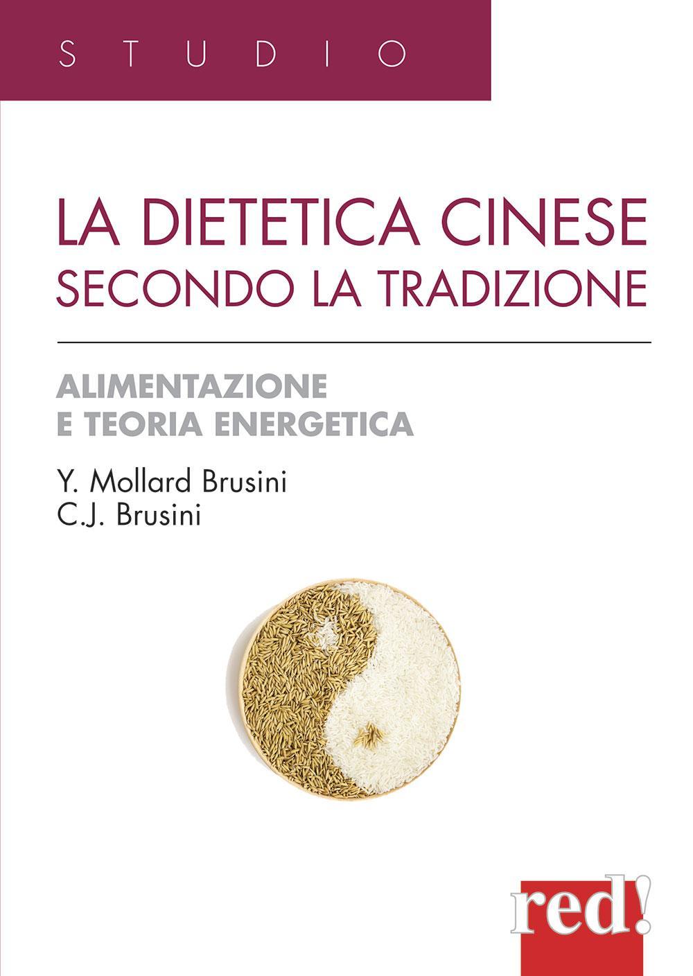 La dietetica cinese secondo la tradizione. Ediz. illustrata