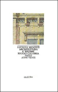 Architettura e «Regime». Reggio Calabria negli anni Venti