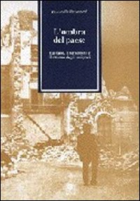 L'ombra del paese. Il terremoto che sconvolse l'Irpinia, il ritorno degli emigrati