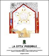 La città possibile. Idee e progetti delle cooperative per la qualità dell'abitare