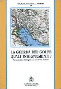 La guerra del Golfo quali insegnamenti? Concezioni strategiche e dottrine militari