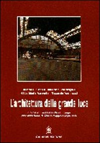 L'architettura della grande luce. Il ferro e le sue applicazioni in architettura