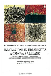 Innovazione in urbanistica a Genova e a Milano. Sperimentazione, progettualità e regole contrattuali