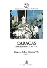 Caracas. Memorias para el futuro. Ediz. spagnola e inglese