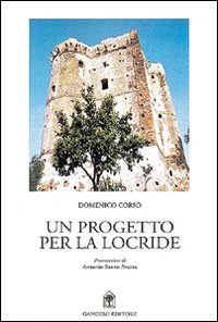 Un progetto per la locride. Locri e il Mezzogiorno, quale futuro?