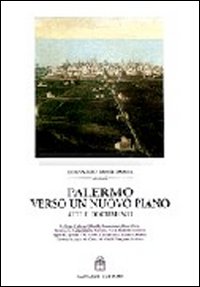 Palermo verso un nuovo piano. Atti e documenti