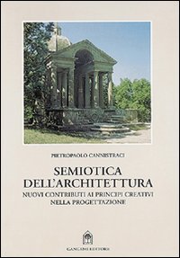 Semiotica dell'architettura. Nuovi contributi ai principi creativi nella progettazione