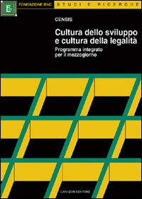 Cultura dello sviluppo e cultura della legalità. Programma integrato per il Mezzogiorno