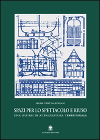 Spazi per lo spettacolo e riuso. Una ipotesi di attrezzatura territoriale