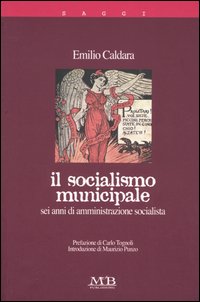 Il socialismo minucipale. Sei anni di amministrazione socialista