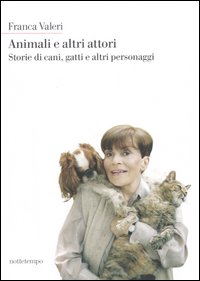 Animali e altri attori. Storie di cani, gatti e altri personaggi