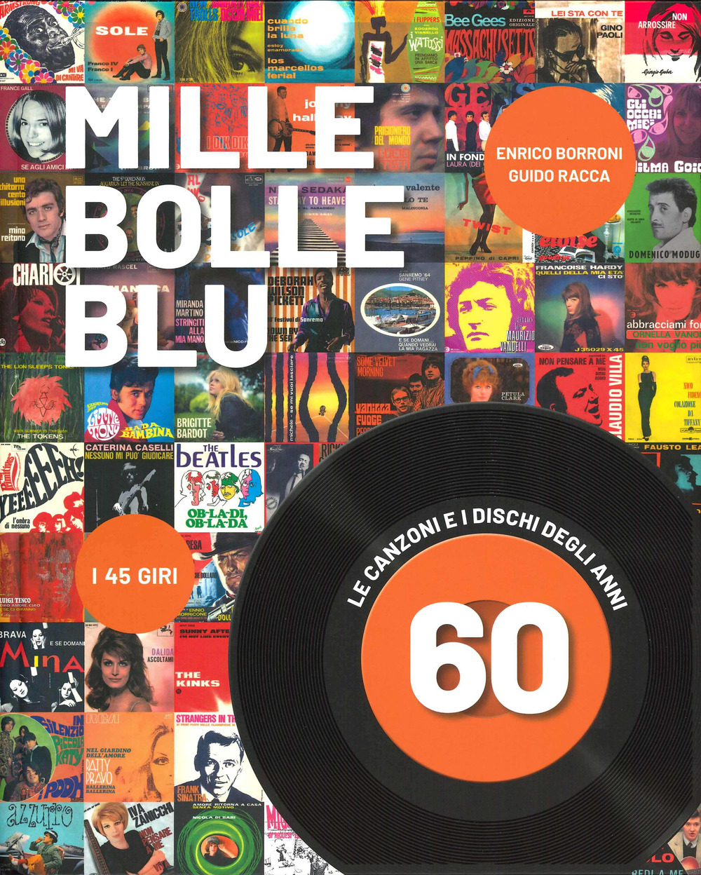 Mille bolle blu. Le canzoni e i dischi degli anni 60