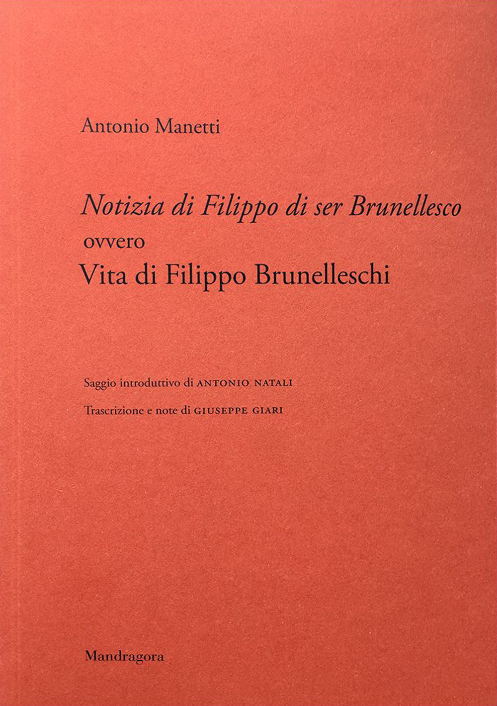 Notizia di Filippo di ser Brunellesco ovvero Vita di Filippo Brunelleschi