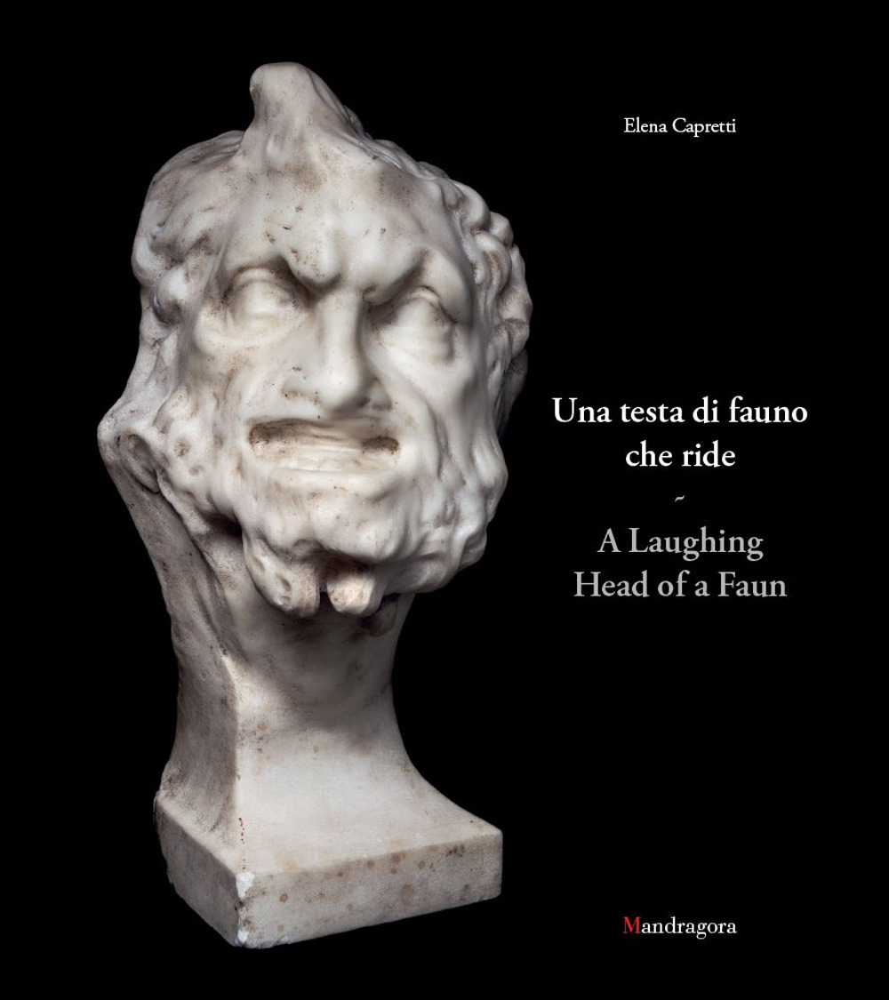 Una testa di fauno che ride-A laughing head of a faun. Ediz. bilingue