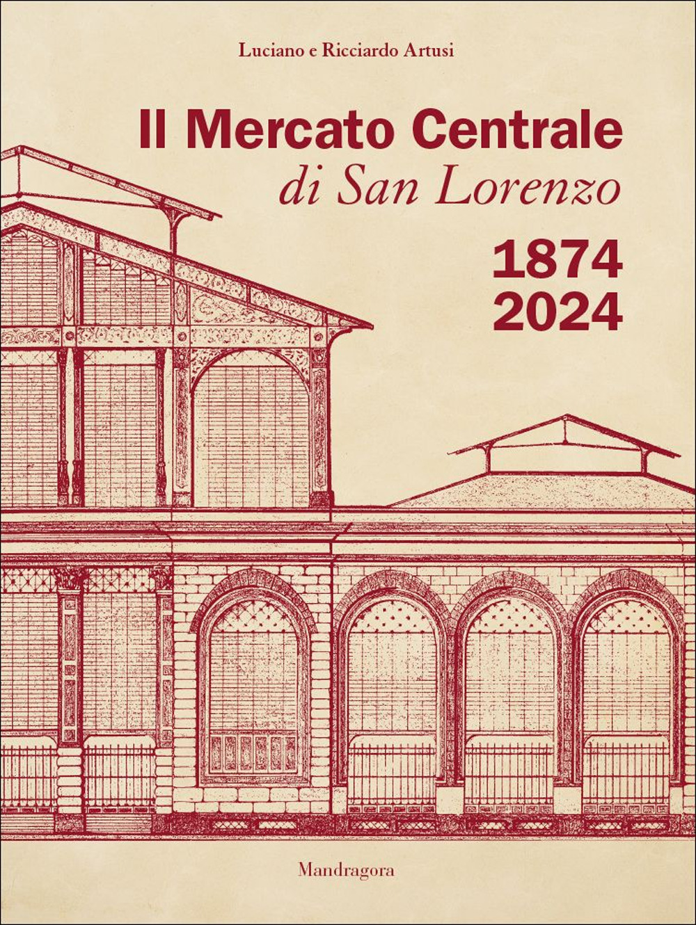 Il Mercato Centrale di San Lorenzo 1874-2024