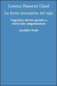 La forza normativa del tipo. Pragmatica dell'atto giuridico e teoria della categorizzazione