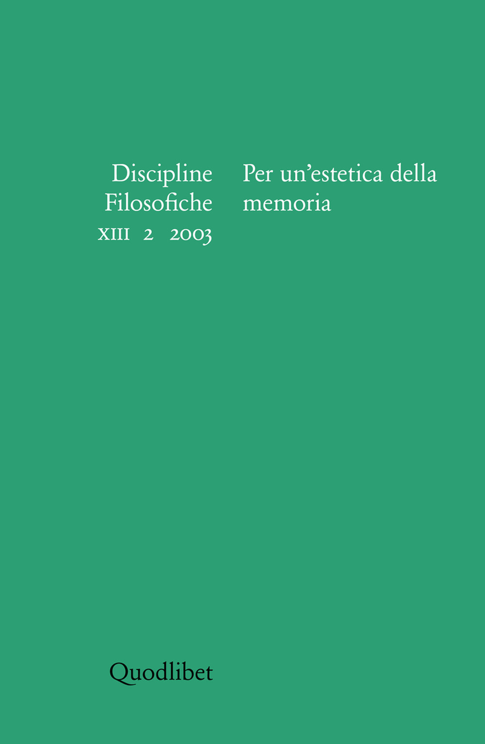 Discipline filosofiche (2003). Vol. 2: Per un'estetica della memoria