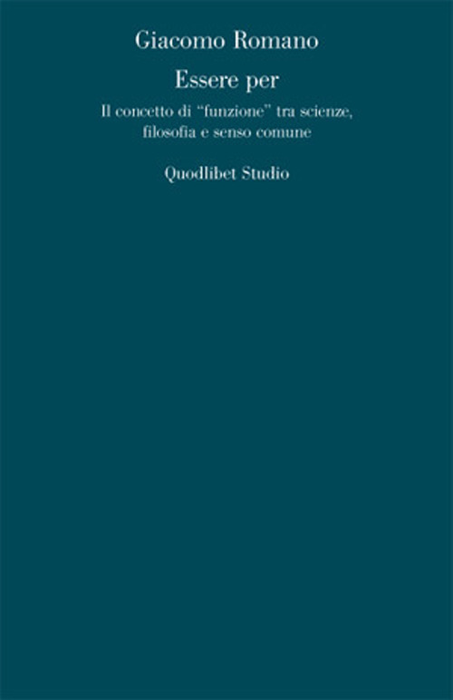 Essere per. Il concetto di «funzione» tra scienze, filosofia e senso comune