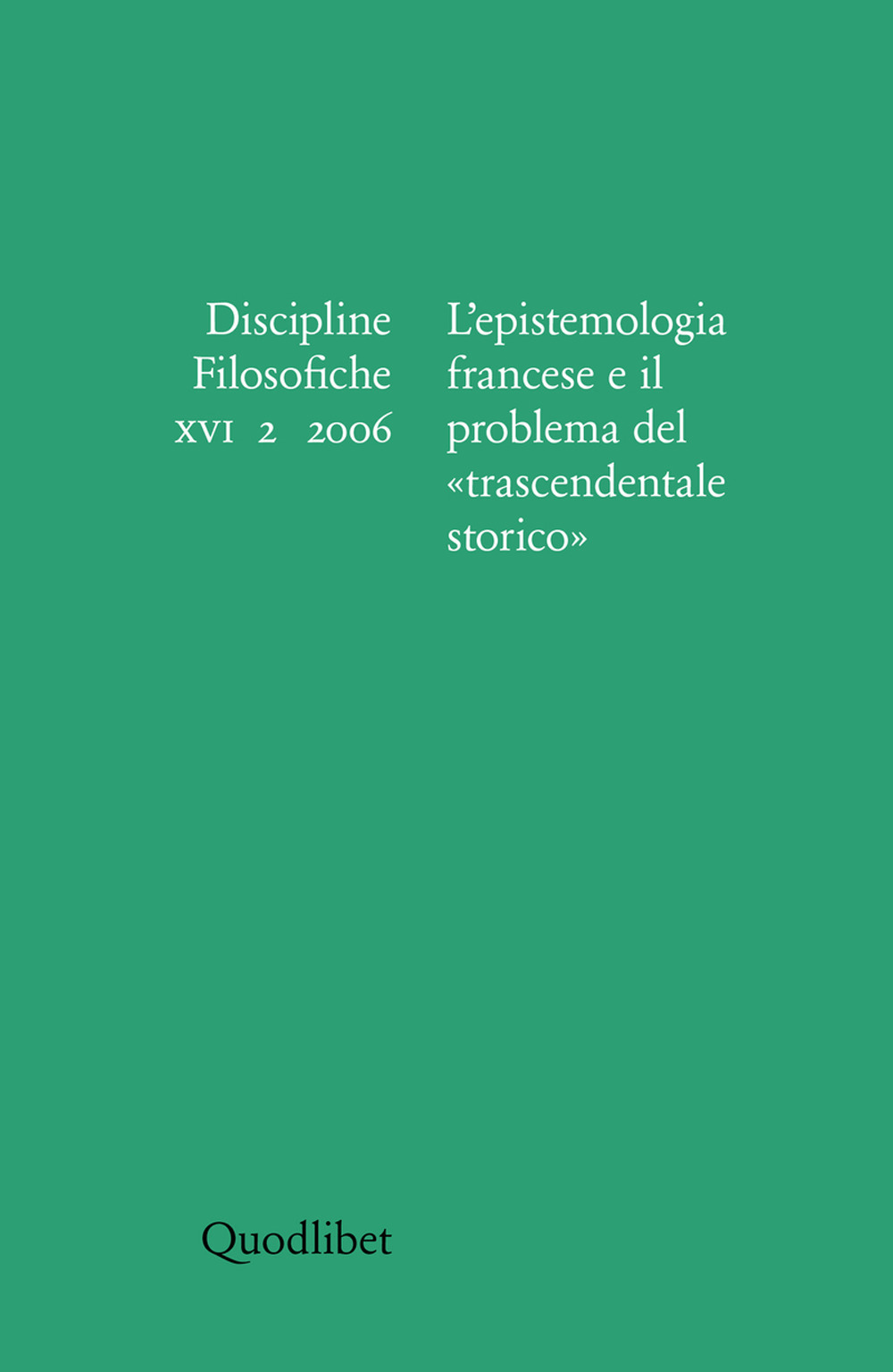 Discipline filosofiche (2006). Ediz. illustrata. Vol. 2: L'epistemologia francese e il problema del trascendentale storico