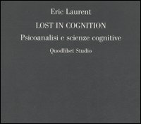 Lost in cognition. Psicoanalisi e scienze cognitive