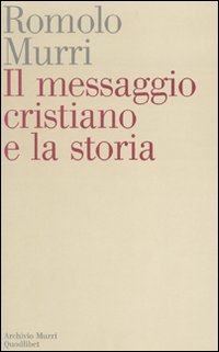 Il messaggio cristiano e la storia