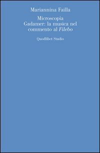 Microscopia. Gadamer: la musica nel commento al «Filebo»