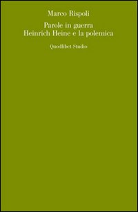 Parole in guerra. Heinrich Heine e la polemica